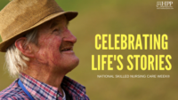 National Skilled Nursing Care Week 2018: Celebrating Life's Stories