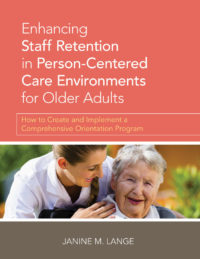 Book cover for Enhancing Staff Retention in Person-Centered Care Environments for Older Adults by Janine Lange