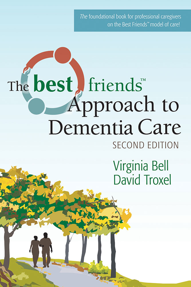 The Best Friends Approach to Dementia Care, Second Edition