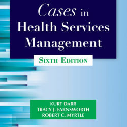 Cases in Health Services Management, Sixth Edition