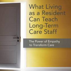 What Living as a Resident Can Teach Long-Term Care Staff