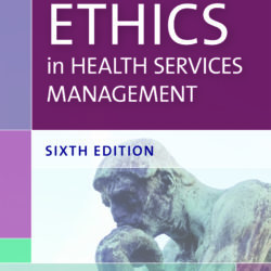 Ethics in Health Services Management, Sixth Edition