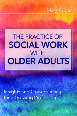 The Practice of Social Work with Older Adults