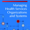 Managing Health Services Organizations and Systems 7th Edition