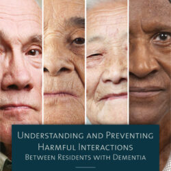 Book cover for Understanding and Preventing Harmful Interactions Between Residents with Dementia